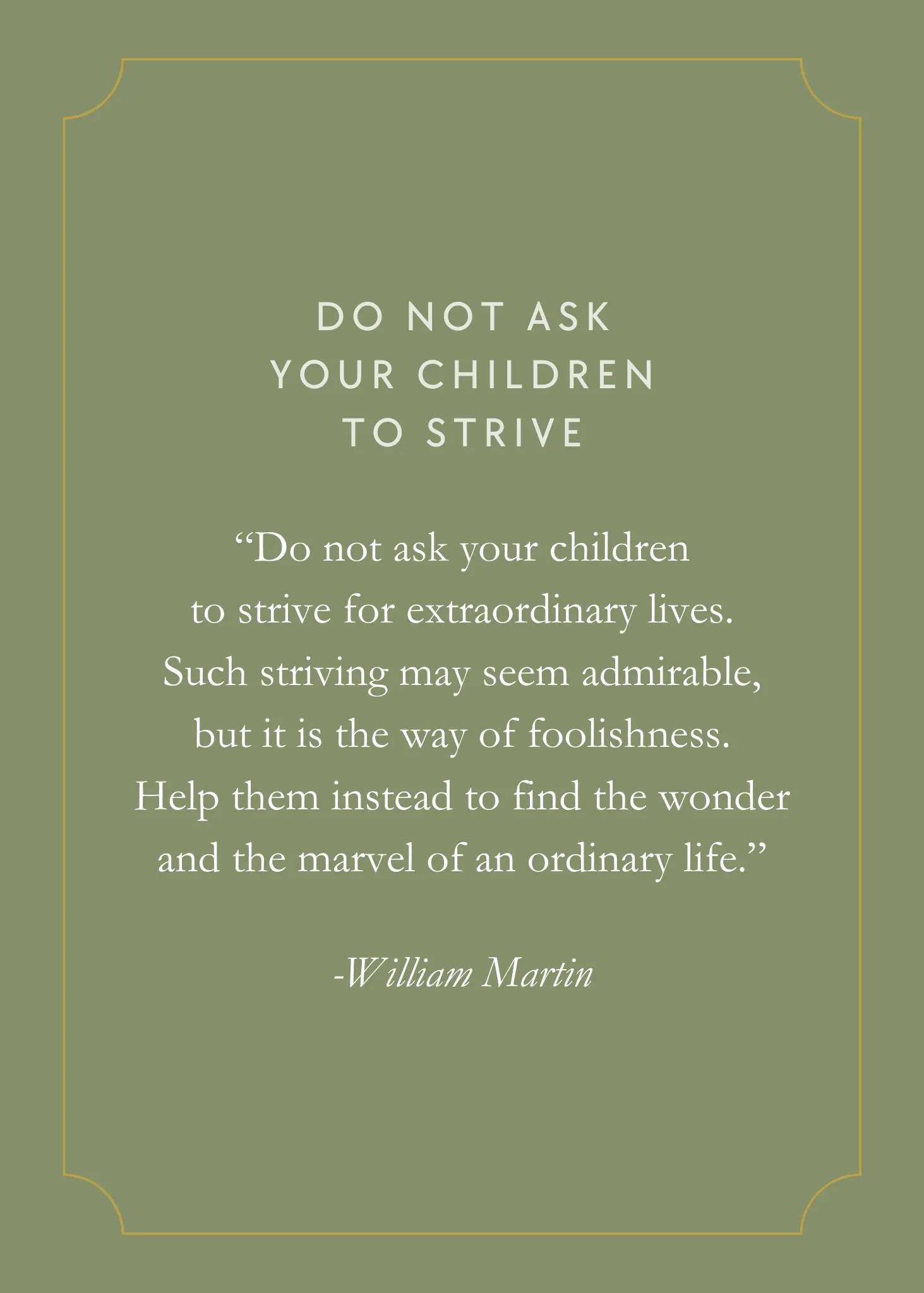 William Martin Do Not Ask Your Children to Strive
