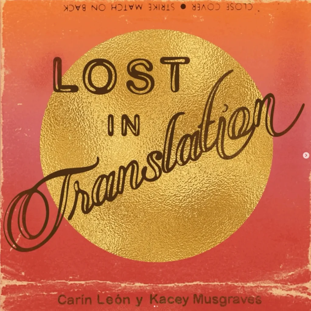 Cover art for the song “Lost in Translation” by Carín León and Kacey Musgraves, with the title over a gold circle on a pink and orange background.