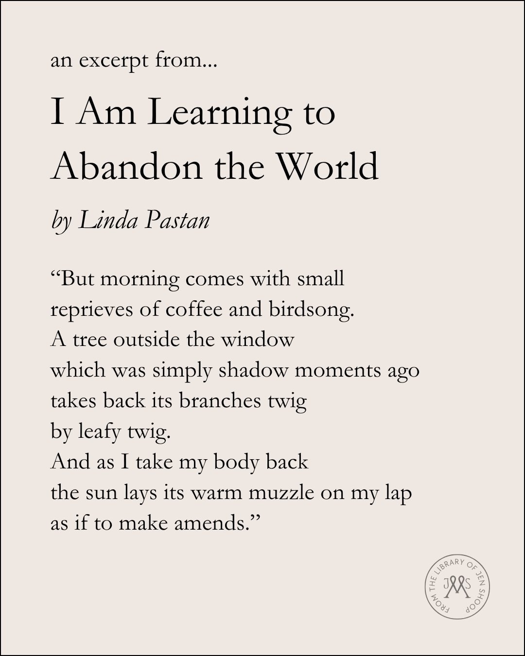 I Am Learning to Abandon the World Poem.