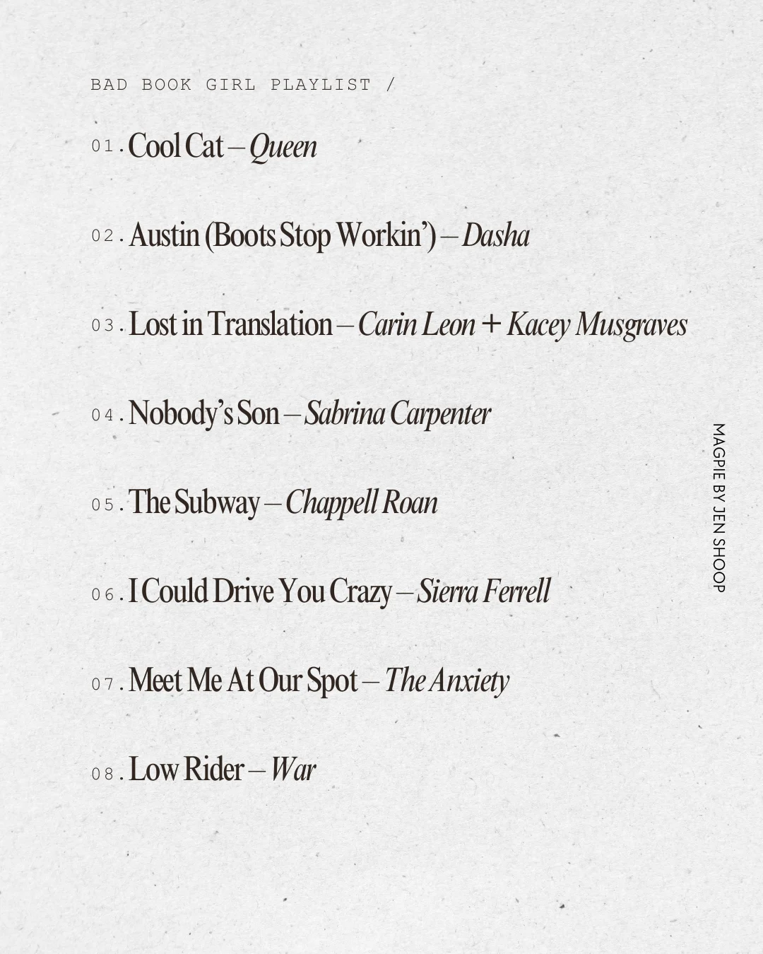 “Bad Book Girl Playlist” graphic listing eight songs: “Cool Cat” (Queen), “Austin (Boots Stop Workin’)” (Dasha), “Lost in Translation” (Carin Leon + Kacey Musgraves), “Nobody’s Son” (Sabrina Carpenter), “The Subway” (Chappell Roan), “I Could Drive You Crazy” (Sierra Ferrell), “Meet Me At Our Spot” (The Anxiety), and “Low Rider” (War).