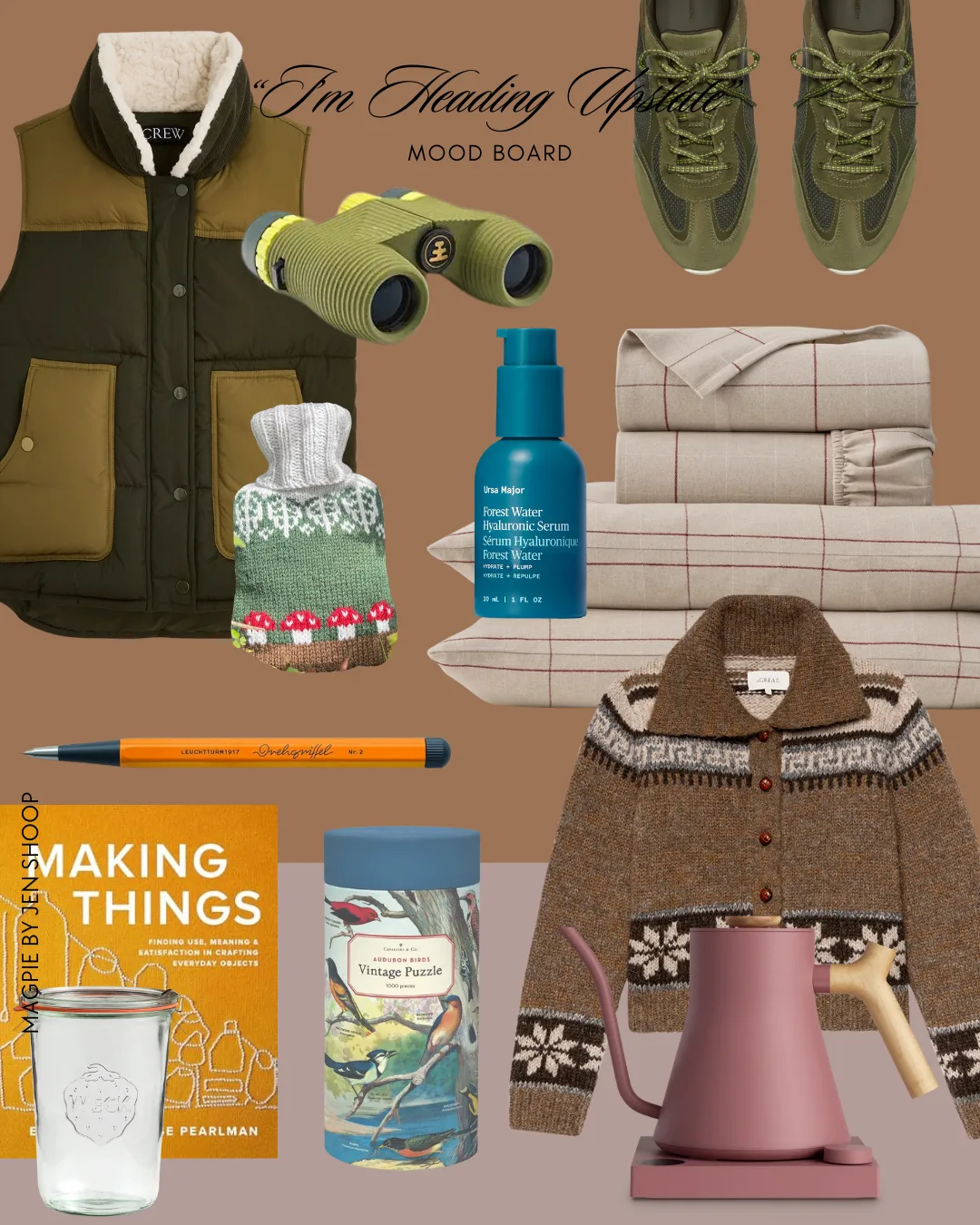 “I’m Heading Upstate” mood board with a green sherpa-collar barn vest, binoculars, green sneakers, a mushroom-pattern hot water bottle cover, Ursa Major Forest Water Hyaluronic Serum, plaid flannel bedding, a brown fair isle cardigan, a Leuchtturm pencil, the book Making Things, a vintage puzzle tube, a glass tumbler, and a pink watering can.