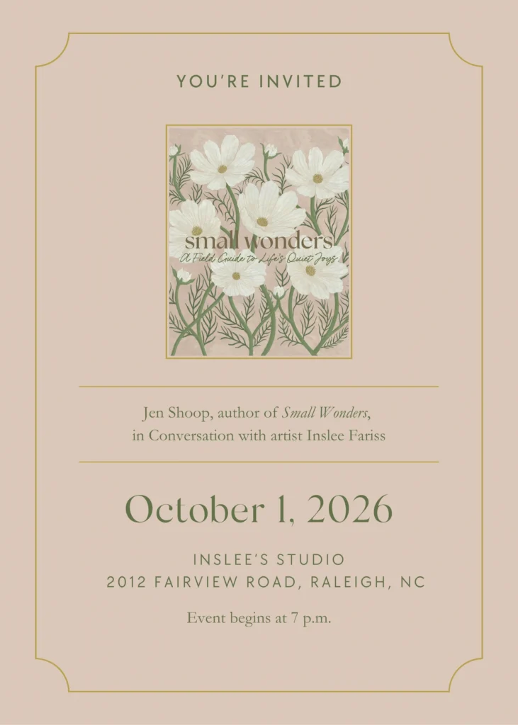Invitation to Jennifer Shoop’s Small Wonders conversation with artist Inslee Fariss in Raleigh on October 1, 2026.